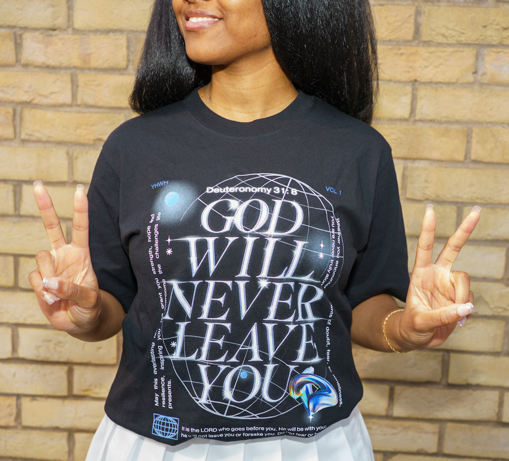 God Will Never Leave T-Shirt